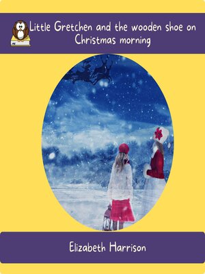 cover image of Little Gretchen and the Wooden Shoe on Christmas Morning